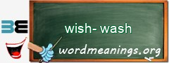 WordMeaning blackboard for wish-wash